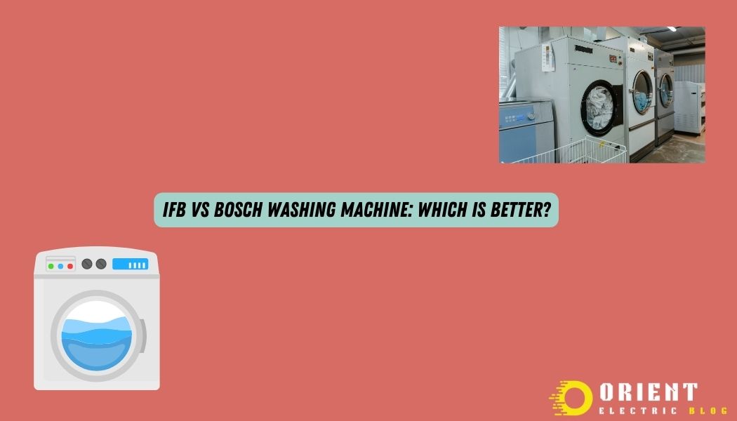 IFB Vs Bosch Washing Machine: Detailed Comparison Of Top Brand